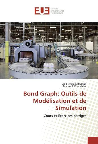 Couverture du livre « Bond graph: outils de modelisation et de simulation » de Badoud Abdessalam aux éditions Editions Universitaires Europeennes