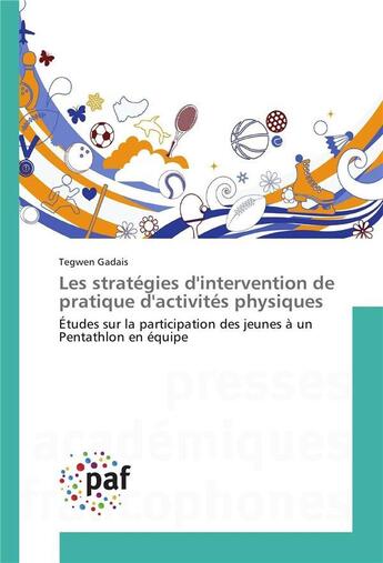 Couverture du livre « Les strategies dintervention de pratique dactivites physiques » de Gadais Tegwen aux éditions Presses Academiques Francophones