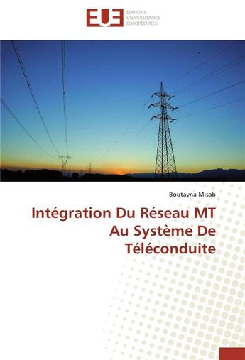 Couverture du livre « Intégration du réseau MT au système de téléconduite » de Boutayna Misab aux éditions Editions Universitaires Europeennes