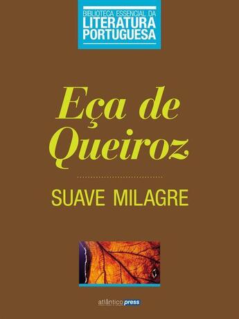 Couverture du livre « O Suave Milagre » de Eca De Queiroz aux éditions Atlântico Press