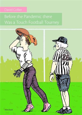 Couverture du livre « Before the pandemic there was a touch football tourney » de Collier David aux éditions Kus !