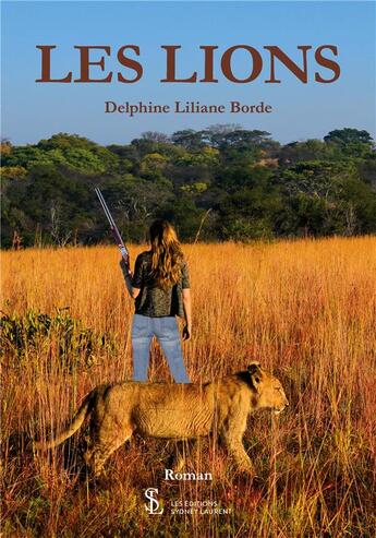 Couverture du livre « Les lions » de Delphine Liliane Borde aux éditions Sydney Laurent