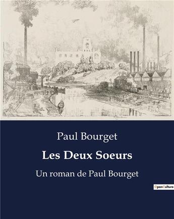 Couverture du livre « Les Deux Soeurs : Un roman de Paul Bourget » de Paul Bourget aux éditions Culturea