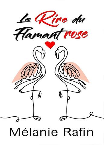 Couverture du livre « Le rire du flamant rose » de Melanie Rafin aux éditions Bookelis