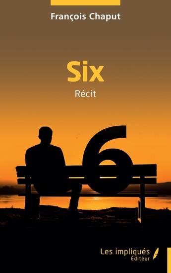 Couverture du livre « Six » de Francois Chaput aux éditions Les Impliques