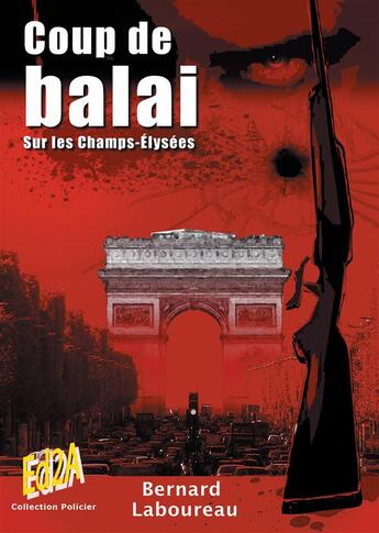 Couverture du livre « Coup de balai sur les Champs-Élysées » de Bernard Laboureau aux éditions Auteurs D'aujourd'hui