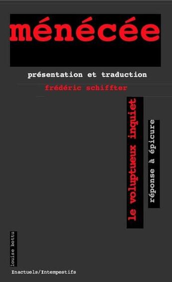 Couverture du livre « Le voluptueux inquiet : réponse à Epicure » de Frederic Schiffter et Menecee aux éditions Louise Bottu