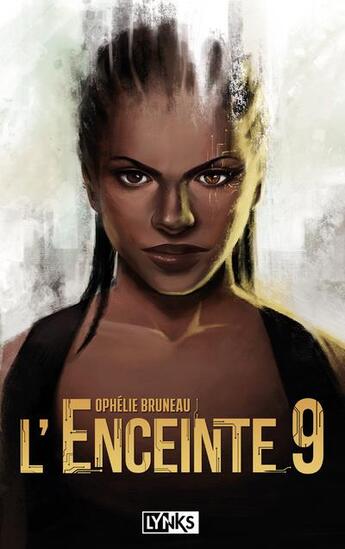 Couverture du livre « L'enceinte 9 » de Ophelie Bruneau aux éditions Lynks