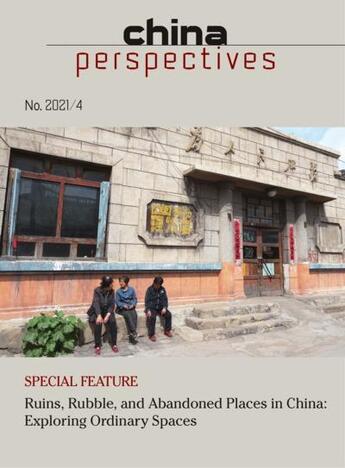 Couverture du livre « China perspectives 2021/4 ruins, rubble, and abandoned places in china: exploring ordinary spaces » de  aux éditions Cefc