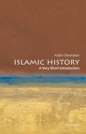 Couverture du livre « Islamic History: A Very Short Introduction » de Silverstein Adam J aux éditions Oup Oxford