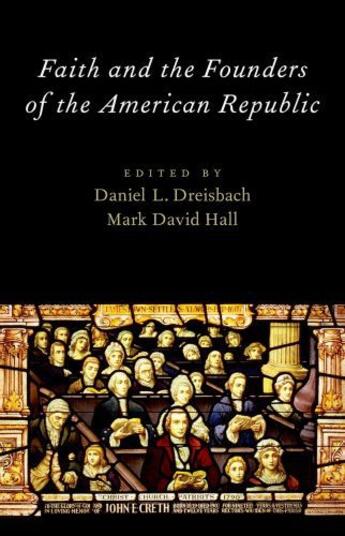 Couverture du livre « Faith and the Founders of the American Republic » de Daniel L Dreisbach aux éditions Oxford University Press Usa