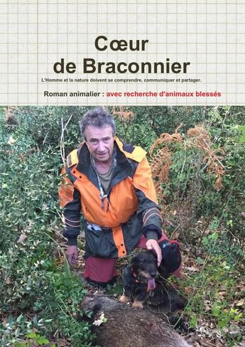 Couverture du livre « Coeur de Braconnier... » de Joël Leguay aux éditions Lulu