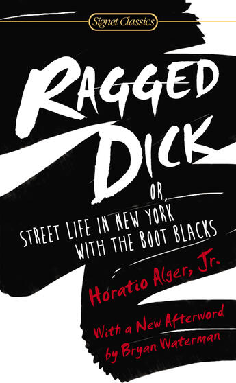 Couverture du livre « Ragged Dick: Or, Street Life in New York with the Boot Blacks » de Alger Horatio aux éditions Penguin Group Us