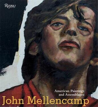 Couverture du livre « John Mellencamp : american paintings and assemblages » de John Mellencamp aux éditions Rizzoli