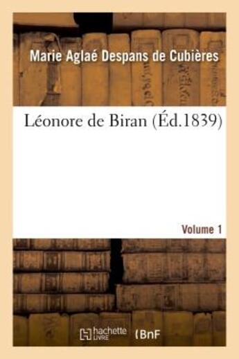 Couverture du livre « Leonore de biran. volume 1 » de Cubieres M A D. aux éditions Hachette Bnf