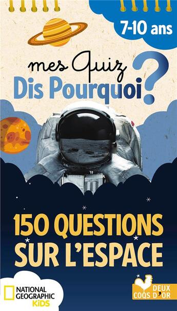 Couverture du livre « Dis pourquoi ? : 150 questions sur l'espace ; national geographic » de  aux éditions Deux Coqs D'or