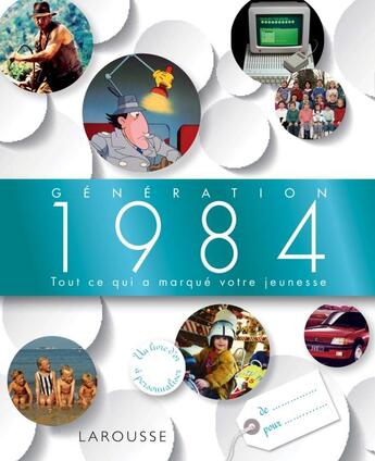 Couverture du livre « L'album de la génération 1984 » de  aux éditions Larousse