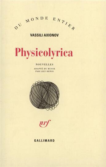 Couverture du livre « Physicolyrica » de Vassili Axionov aux éditions Gallimard