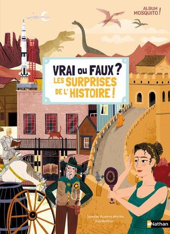 Couverture du livre « Vrai ou faux ? les surprises de l'Histoire ! » de Oyemathias et Soledad Romero Marino aux éditions Nathan