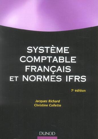 Couverture du livre « Systeme Comptable Francais Et Normes Ifrs » de Jacques Richard et Christine Collette aux éditions Dunod