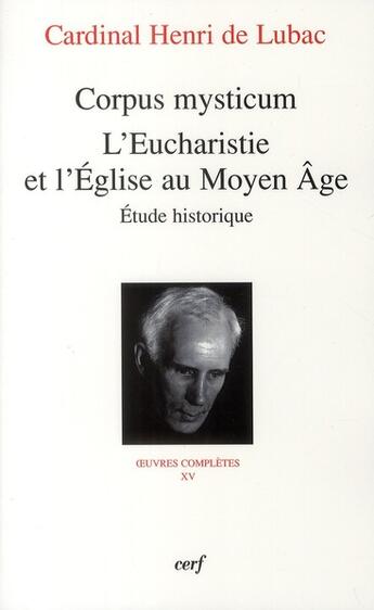 Couverture du livre « Corpus mysticum ; l'eucharistie et l'Eglise au Moyen-âge » de Henri De Lubac aux éditions Cerf