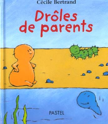 Couverture du livre « Droles de parents » de Bertrand Cecile aux éditions Ecole Des Loisirs