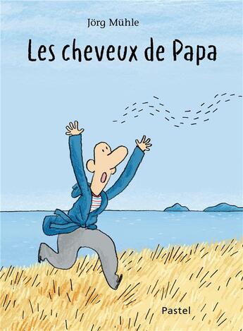 Couverture du livre « Les cheveux de papa » de Jorg Muhle aux éditions Ecole Des Loisirs