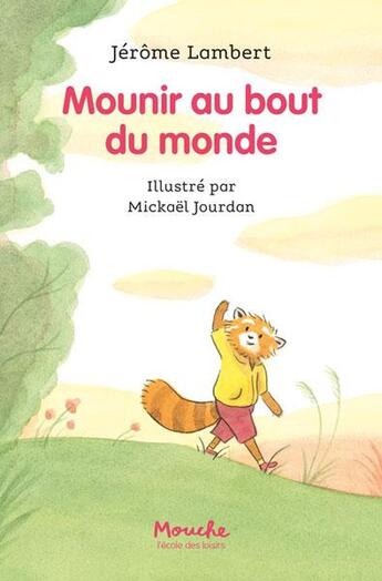 Couverture du livre « Mounir au bout du monde » de Mickael Jourdan et Jerome Lambert aux éditions Ecole Des Loisirs