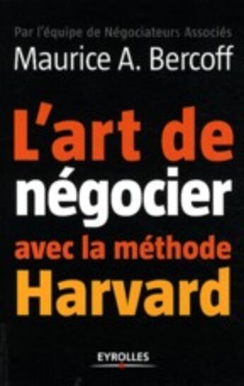 Couverture du livre « L'art de négocier avec la méthode Harvard » de Maurice Bercoff aux éditions Organisation