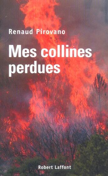 Couverture du livre « Mes collines perdues » de Renaud Pirovano aux éditions Robert Laffont