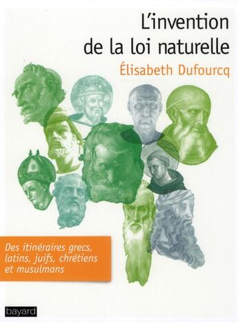 Couverture du livre « Invention de la loi naturelle » de Elisabeth Dufourcq aux éditions Bayard