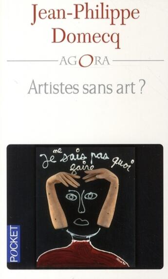 Couverture du livre « Artistes sans art ? » de Jean-Philippe Domecq aux éditions Pocket