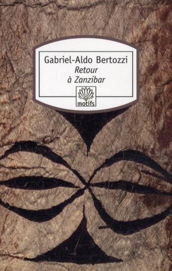 Couverture du livre « Retour à Zanzibar » de Gabriel-Aldo Bertozzi aux éditions Motifs