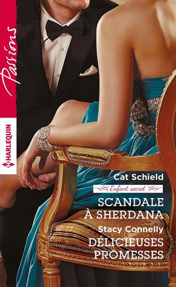 Couverture du livre « Scandale à Sherdana ; délicieuses promesses » de Cat Schield et Stacy Connelly aux éditions Harlequin