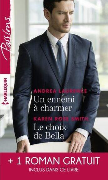 Couverture du livre « Un ennemi à charmer ; le choix de Bella ; l'héritier des Sandrelli » de Yvonne Lindsay et Andrea Laurence et Karen Rose Smith aux éditions Harlequin