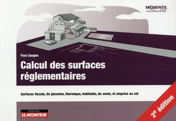 Couverture du livre « Calcul des surfaces réglementaires (2e édition) » de Yves Goujon aux éditions Le Moniteur