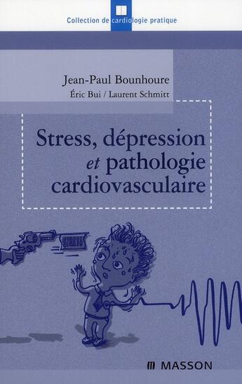 Couverture du livre « Stress, dépression et pathologie cardiovasculaire » de Bounhoure-J.P aux éditions Elsevier-masson