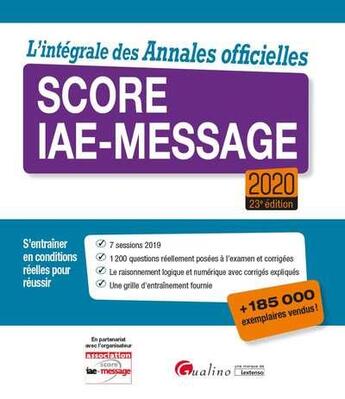 Couverture du livre « L'integrale des annales officielles Score IAE-Message (édition 2020) » de  aux éditions Gualino