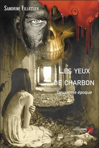 Couverture du livre « Les yeux de charbon ; deuxième époque » de Sandrine Fillassier aux éditions Editions Du Net