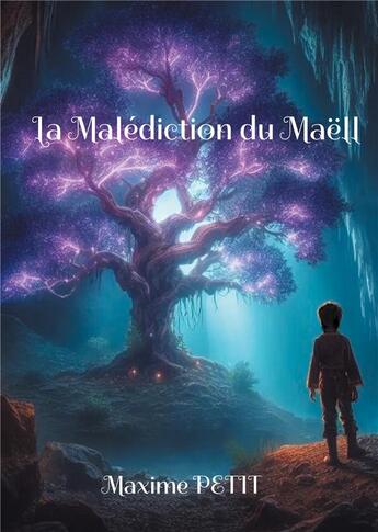 Couverture du livre « La Malédiction du Maëll » de Maxime Petit aux éditions Books On Demand