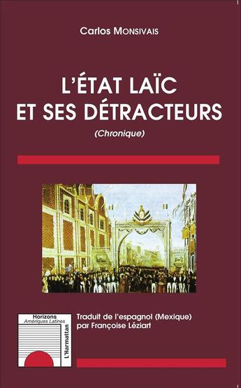 Couverture du livre « L'Etat laïc et ses détracteurs » de Carlos Monsivais aux éditions L'harmattan