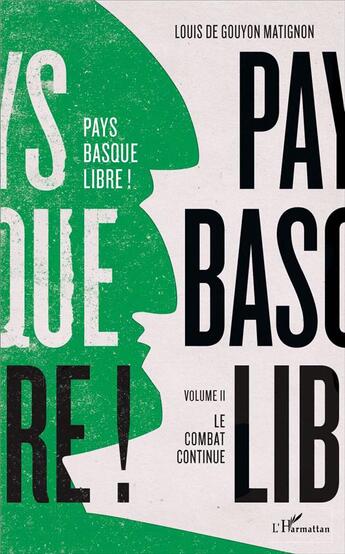 Couverture du livre « Pays basque libre Tome 2 ; le combat continue » de Louis De Gouyon Matignon aux éditions L'harmattan