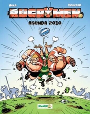 Couverture du livre « Les rugbymen ; agenda (édition 2010) » de Beka et Poupard aux éditions Bamboo