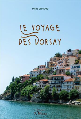 Couverture du livre « Le voyage des dorsay » de Pierre Brasme aux éditions L'officine