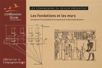 Couverture du livre « LES FONDATIONS ET LES MURS : Extraits de l'encyclopédie 