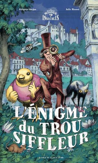 Couverture du livre « L'énigme du trou siffleur » de Julie Ricosse et Gregoire Kocjan aux éditions Atelier Du Poisson Soluble