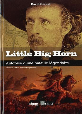 Couverture du livre « Little big horn ; autopsie d'une batalle légendaire » de David Cornut aux éditions L'a Part Buissonniere