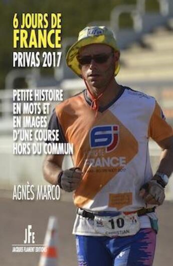 Couverture du livre « 6 jours de France 2017 : petite histoire en mots et en images d'une course hors du commun » de Agnes Marco aux éditions Jacques Flament