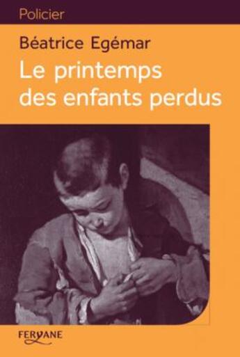 Couverture du livre « Le printemps des enfants perdus » de Egemar aux éditions Feryane