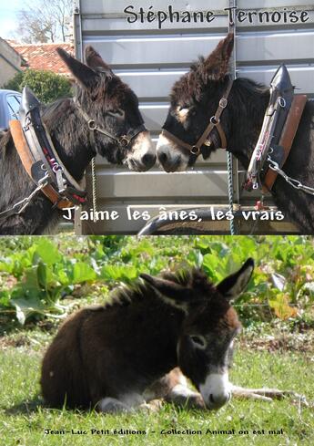 Couverture du livre « J'aime les ânes, les vrais » de Stephane Ternoise aux éditions Jean-luc Petit Editions